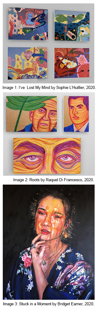 Image 1: I’ve Lost My Mind by Sophie L’Huillier, 2020. Image 2: Roots by Raquel Di Francesco, 2020. Image 3: Stuck in a Moment by Bridget Earner, 2020.